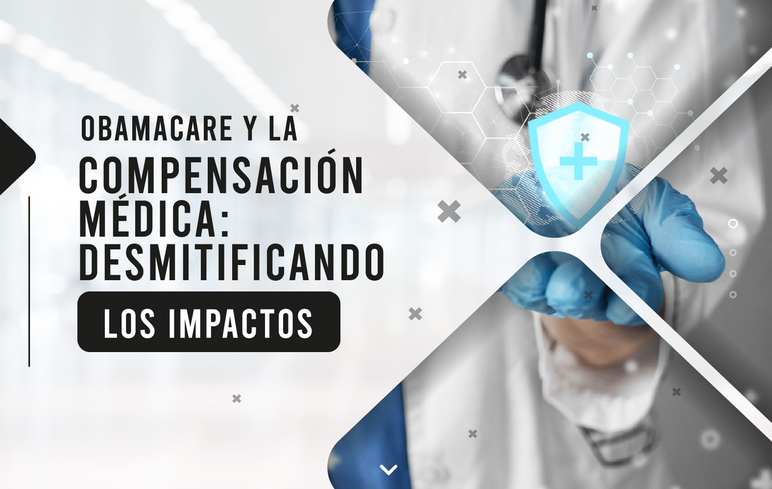 Obamacare y la Compensación Médica: Desmitificando los Impactos